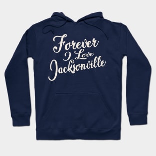 Forever i love Jacksonville Hoodie